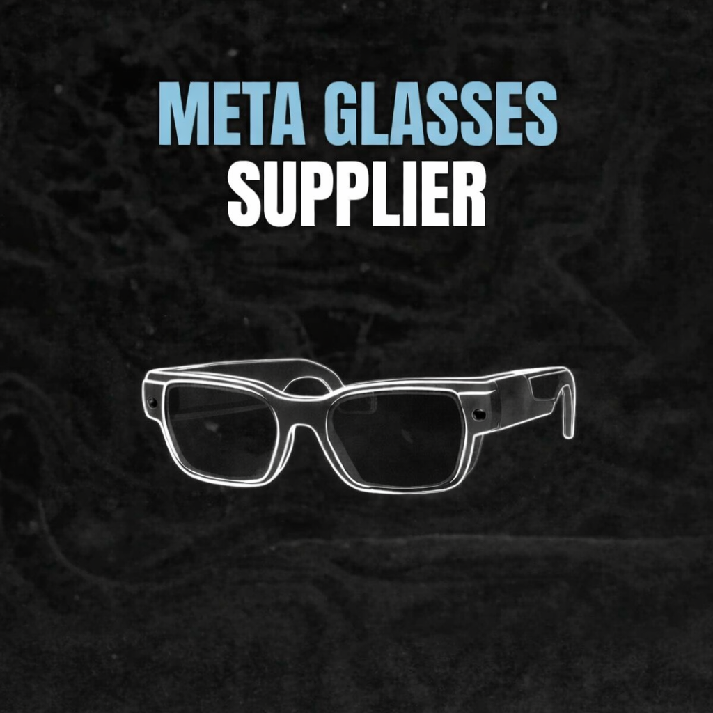 Meta Glasses Supplier